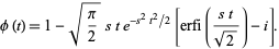  phi(t)=1-sqrt(pi/2)ste^(-s^2t^2/2)[erfi((st)/(sqrt(2)))-i]. 