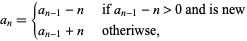  a_n={a_(n-1)-n   if a_(n-1)-n>0 and is new; a_(n-1)+n   otheriwse, 