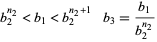  b_2^(n_2)<b_1<b_2^(n_2+1)    b_3=(b_1)/(b_2^(n_2)) 