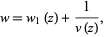  w=w_1(z)+1/(v(z)), 