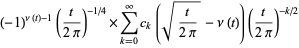 (-1)^(nu(t)-1)(t/(2pi))^(-1/4)×sum_(k=0)^(infty)c_k(sqrt(t/(2pi))-nu(t))(t/(2pi))^(-k/2)