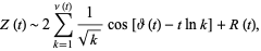  Z(t)∼2sum_(k=1)^(nu(t))1/(sqrt(k))cos[theta(t)-tlnk]+R(t), 