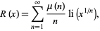  R(x)=sum_(n=1)^infty(mu(n))/nli(x^(1/n)), 