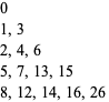  0 
1,3 
2,4,6 
5,7,13,15 
8,12,14,16,26  