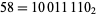 58=10011110_2