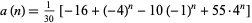  a(n)=1/(30)[-16+(-4)^n-10(-1)^n+55·4^n] 