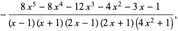  -(8x^5-8x^4-12x^3-4x^2-3x-1)/((x-1)(x+1)(2x-1)(2x+1)(4x^2+1)), 