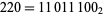 220=11011100_2