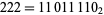 222=11011110_2