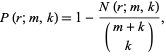  P(r;m,k)=1-(N(r;m,k))/((m+k; k)), 