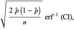sqrt((2p^^(1-p^^))/n)erf^(-1)(CI),