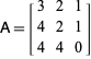  A=[3 2 1; 4 2 1; 4 4 0] 