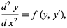  (d^2y)/(dx^2)=f(y,y^'), 