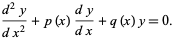  (d^2y)/(dx^2)+p(x)(dy)/(dx)+q(x)y=0. 