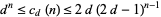  d^n<=c_d(n)<=2d(2d-1)^(n-1) 