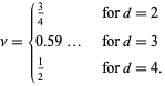  nu={3/4   for d=2; 0.59...   for d=3; 1/2   for d=4. 