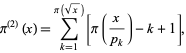  pi^((2))(x)=sum_(k=1)^(pi(sqrt(x)))[pi(x/(p_k))-k+1], 