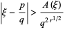  |xi-p/q|>(A(xi))/(q^(2r^(1/2))) 