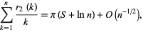  sum_(k=1)^n(r_2(k))/k=pi(S+lnn)+O(n^(-1/2)), 