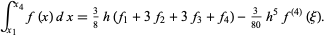  int_(x_1)^(x_4)f(x)dx=3/8h(f_1+3f_2+3f_3+f_4)-3/(80)h^5f^((4))(xi). 