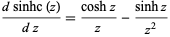  (dsinhc(z))/(dz)=(coshz)/z-(sinhz)/(z^2) 