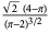 (sqrt(2)(4-pi))/((pi-2)^(3/2))