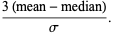  (3(mean-median))/sigma. 