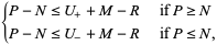  {P-N<=U_++M-R   if P>=N; P-N<=U_-+M-R   if P<=N, 