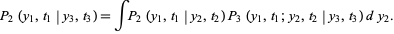  P_2(y_1,t_1|y_3,t_3)=intP_2(y_1,t_1|y_2,t_2)P_3(y_1,t_1;y_2,t_2|y_3,t_3)dy_2. 