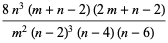 (8n^3(m+n-2)(2m+n-2))/(m^2(n-2)^3(n-4)(n-6))