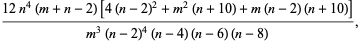 (12n^4(m+n-2)[4(n-2)^2+m^2(n+10)+m(n-2)(n+10)])/(m^3(n-2)^4(n-4)(n-6)(n-8)),