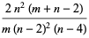 (2n^2(m+n-2))/(m(n-2)^2(n-4))