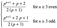 {(p^(n+1)+p+2)/(2(p+1)) for n>=3 even; (p^(n+1)+2p+1)/(2(p+1)) for n>=3 odd.