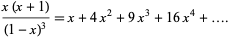  (x(x+1))/((1-x)^3)=x+4x^2+9x^3+16x^4+.... 