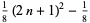 1/8(2n+1)^2-1/8