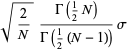 sqrt(2/N)(Gamma(1/2N))/(Gamma(1/2(N-1)))sigma