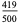 (419)/(500)