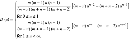  D(u)={(m(m-1)n(n-1))/((m+n)(m+n-1)(m+n-2))[(m+n)u^(m-2)-(m+n-2)u^(m-1)]; for 0<=u<=1; (m(m-1)n(n-1))/((m+n)(m+n-1)(m+n-2))[(m+n)u^(-n)-(m+n-2)u^(-n-1)]; for 1<=u<infty. 