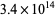 3.4×10^(14)