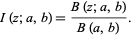  I(z;a,b)=(B(z;a,b))/(B(a,b)). 