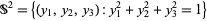  S^2={(y_1,y_2,y_3):y_1^2+y_2^2+y_3^2=1} 