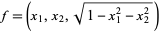  f=(x_1,x_2,sqrt(1-x_1^2-x_2^2)) 