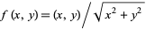 f(x,y)=(x,y)/sqrt(x^2+y^2)