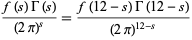  (f(s)Gamma(s))/((2pi)^s)=(f(12-s)Gamma(12-s))/((2pi)^(12-s)) 