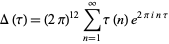  Delta(tau)=(2pi)^(12)sum_(n=1)^inftytau(n)e^(2piintau) 