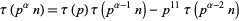  tau(p^alphan)=tau(p)tau(p^(alpha-1)n)-p^(11)tau(p^(alpha-2)n) 