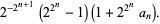 2^(-2^(n+1))(2^(2^n)-1)(1+2^(2^n)a_n).
