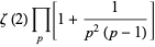 zeta(2)product_(p)[1+1/(p^2(p-1))]