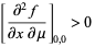 [(partial^2f)/(partialxpartialmu)]_(0,0)>0 