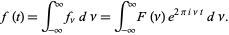  f(t)=int_(-infty)^inftyf_nudnu=int_(-infty)^inftyF(nu)e^(2piinut)dnu. 